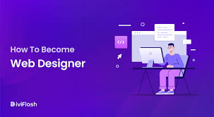 How to Become a Web Designer: Your Comprehensive Guide