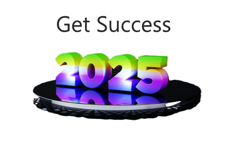 Get Success 2025: Your Comprehensive Roadmap to Thriving in the Future